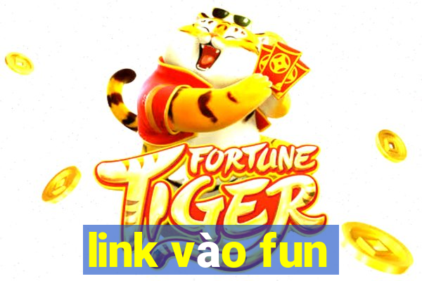 link vào fun