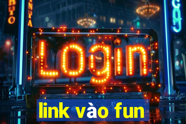 link vào fun