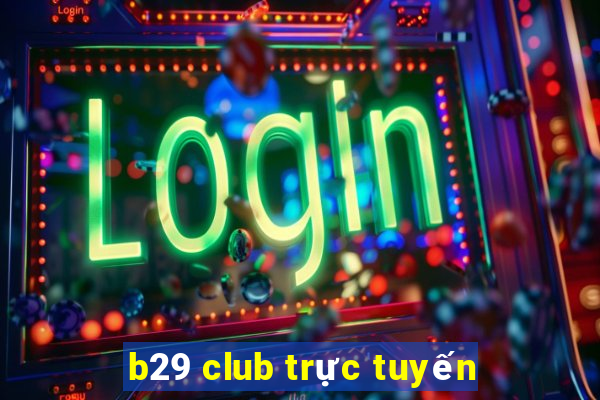 b29 club truc tuyen