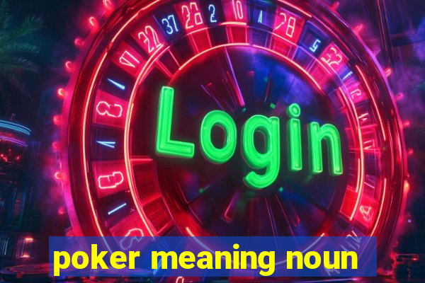 poker meaning noun