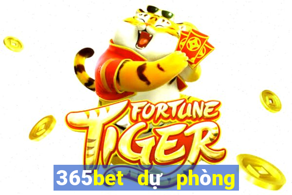 365bet dự phòng mở tài khoản