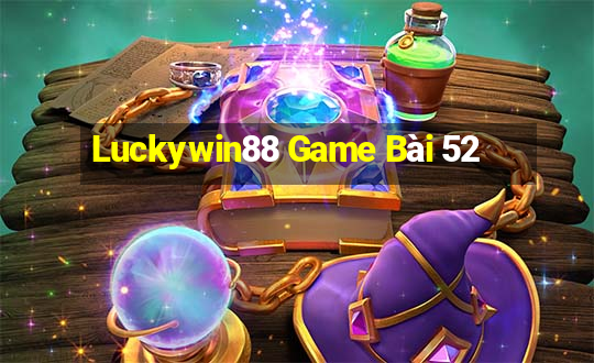 Luckywin88 Game Bài 52