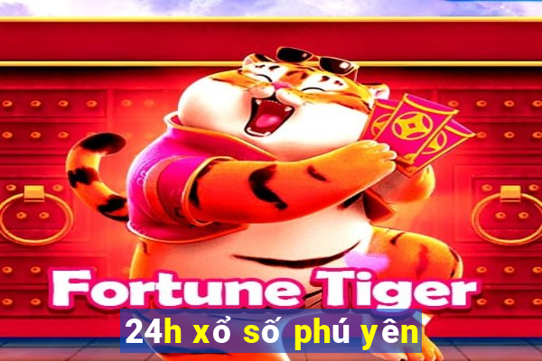 24h xổ số phú yên