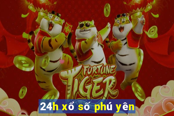 24h xổ số phú yên