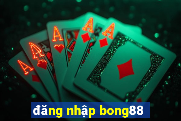 đăng nhập bong88