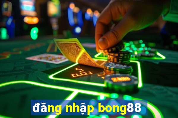 đăng nhập bong88