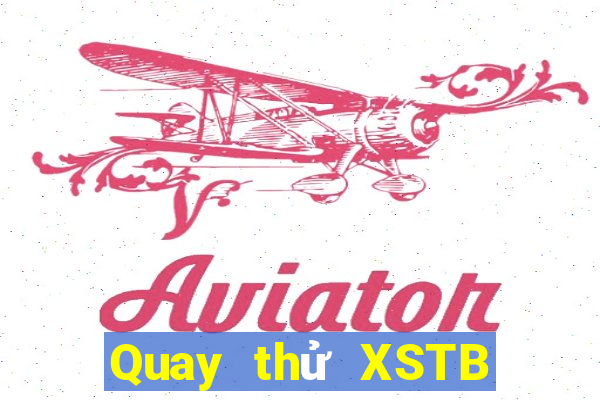 Quay thử XSTB ngày 20