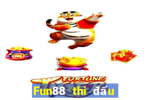 Fun88 thi đấu thể thao điện tử