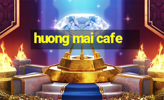 huong mai cafe