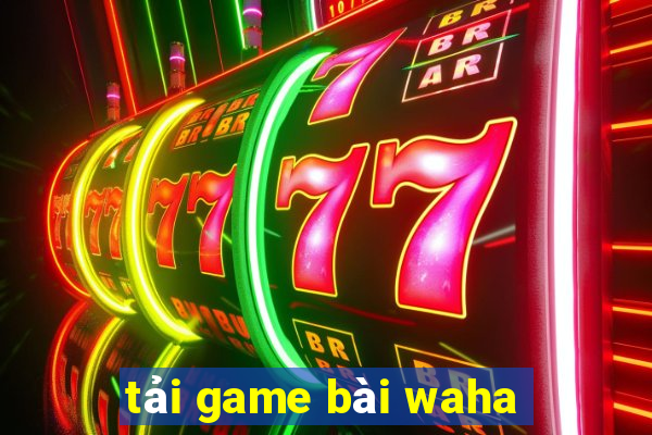 tải game bài waha