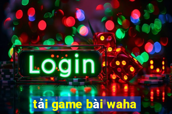 tải game bài waha