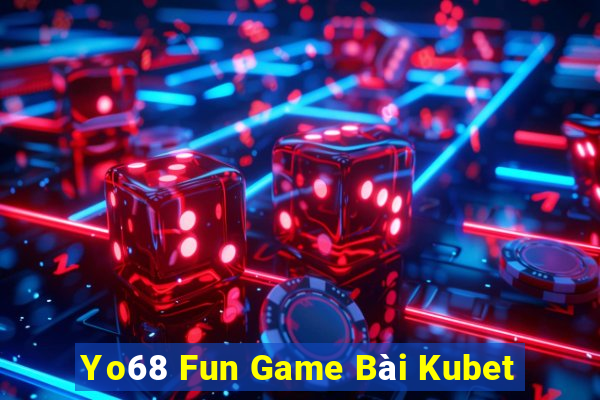 Yo68 Fun Game Bài Kubet