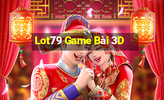 Lot79 Game Bài 3D