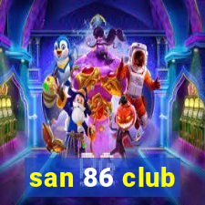 san 86 club