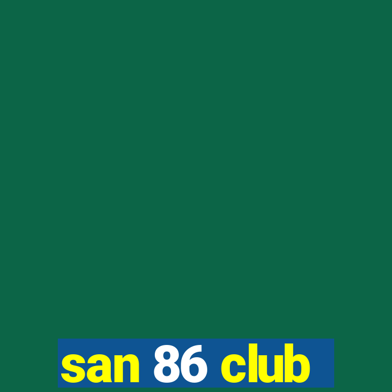 san 86 club