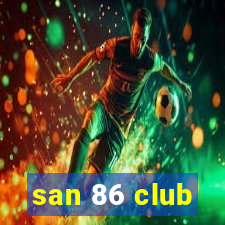 san 86 club