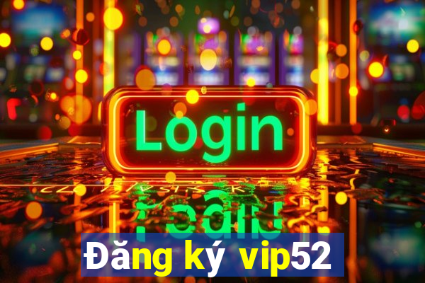 Đăng ký vip52