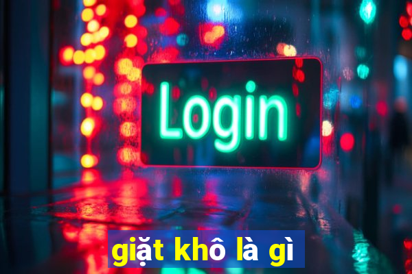 giặt khô là gì