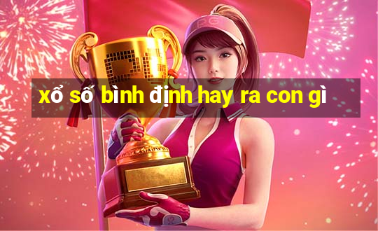 xổ số bình định hay ra con gì