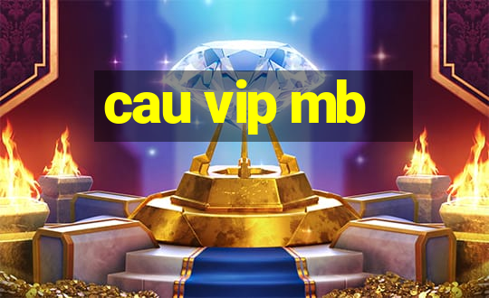 cau vip mb