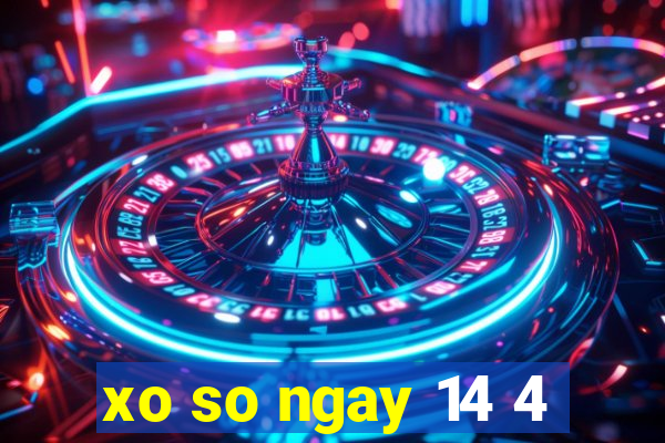 xo so ngay 14 4