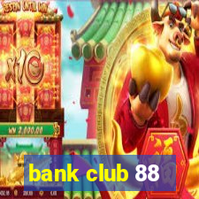 bank club 88