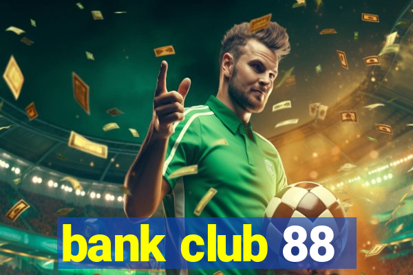 bank club 88