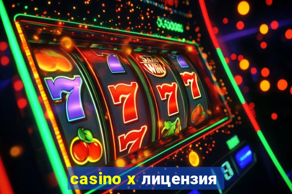 casino x лицензия