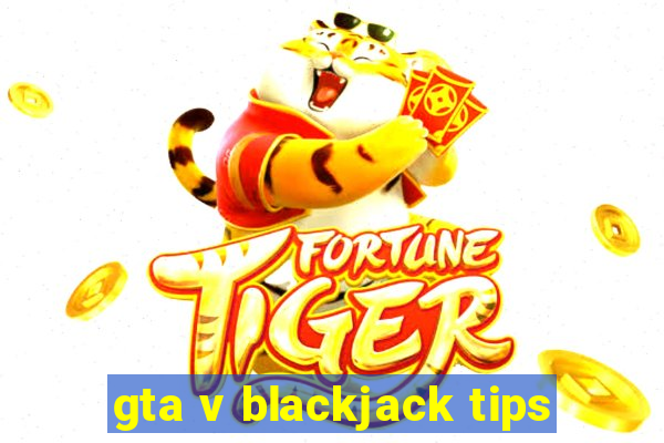 gta v blackjack tips