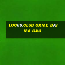 Loc86.Club Game Bài Ma Cao