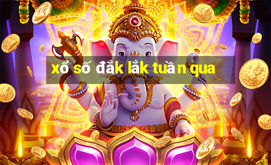 xổ số đắk lắk tuần qua