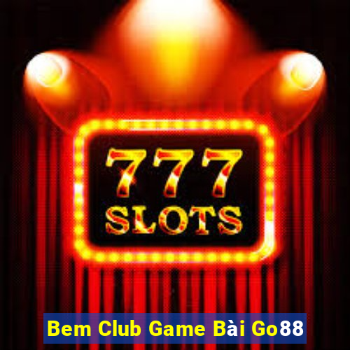 Bem Club Game Bài Go88