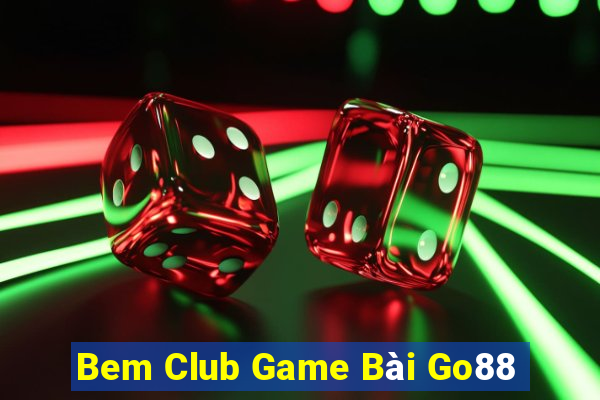 Bem Club Game Bài Go88