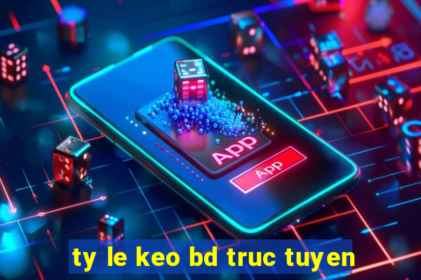 ty le keo bd truc tuyen