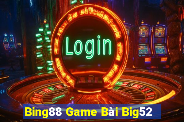 Bing88 Game Bài Big52