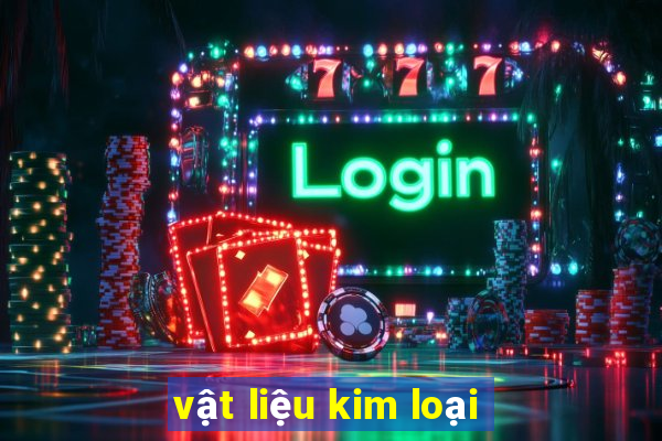 vật liệu kim loại