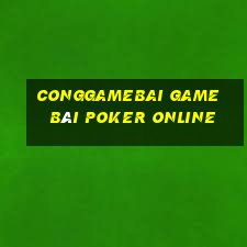 Conggamebai Game Bài Poker Online