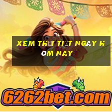 xem thời tiết ngày hôm nay