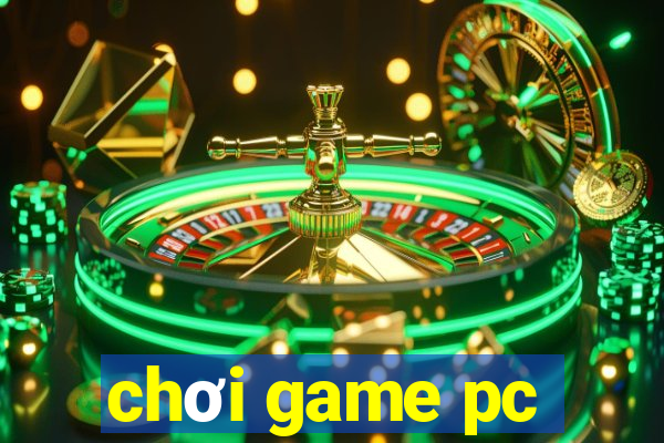 chơi game pc