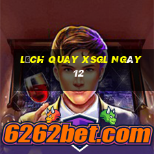 Lịch quay XSGL ngày 12