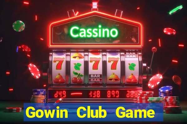 Gowin Club Game Bài Phái Mạnh