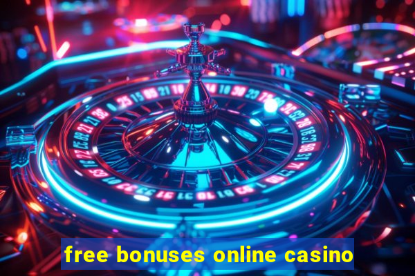 free bonuses online casino