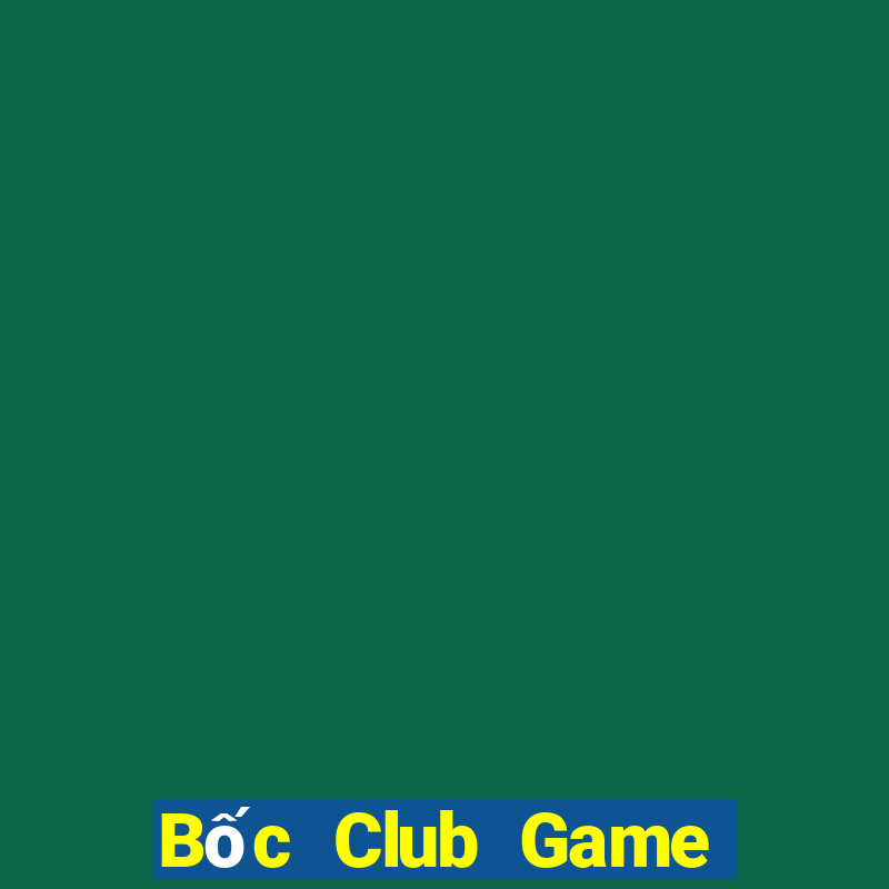 Bốc Club Game Bài 3D