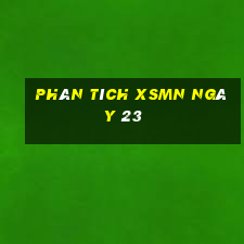 Phân tích XSMN ngày 23