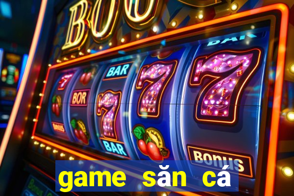 game săn cá biển sâu