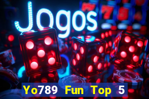 Yo789 Fun Top 5 Game Bài Đổi Thưởng