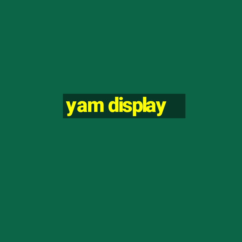 yam display