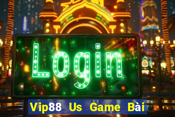 Vip88 Us Game Bài Uy Tín