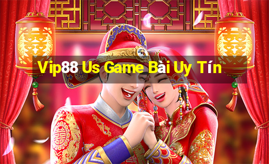 Vip88 Us Game Bài Uy Tín