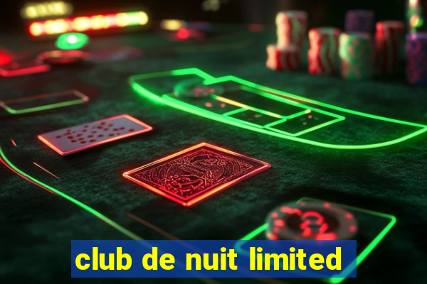 club de nuit limited